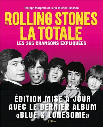 Couverture du livre « La totale ; Rolling Stones, la totale ; les 365 chansons expliquées » de Philippe Margotin aux éditions Epa