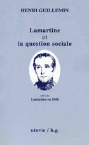 Couverture du livre « Lamartine et la question sociale » de Henri Guillemin aux éditions Utovie