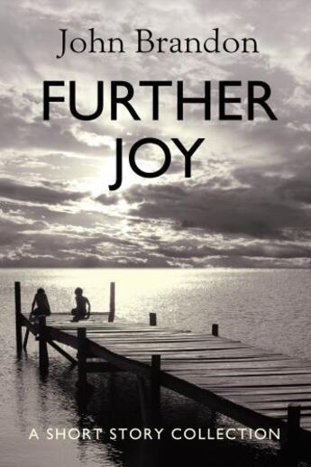 Couverture du livre « Further Joy » de John Brandon aux éditions Little Brown Book Group Digital
