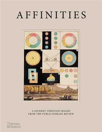 Couverture du livre « Affinities a journey through images from the public domain review » de Adam Green aux éditions Thames & Hudson