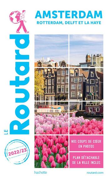 Couverture du livre « Guide du Routard : Amsterdam, Rotterdam, Delft et La Haye (édition 2022/2023) » de Collectif Hachette aux éditions Hachette Tourisme