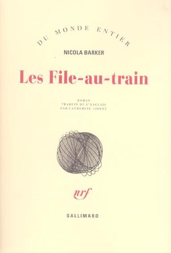 Couverture du livre « Les file-au-train » de Nicola Barker aux éditions Gallimard