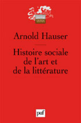 Couverture du livre « Histoire sociale de l'art et de la litterature » de Hauser Arnold aux éditions Puf