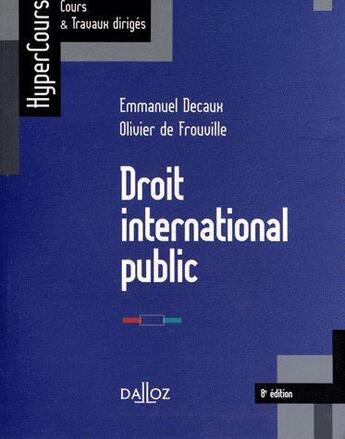 Couverture du livre « Droit international public (8e édition) » de Olivier De Frouville et Emmanuel Decaux aux éditions Dalloz