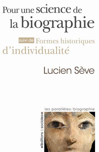 Couverture du livre « Pour une science de la biographie » de Lucien Seve aux éditions Editions Sociales