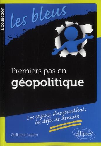 Couverture du livre « Premiers pas en géopolitique » de Guillaume Lagane aux éditions Ellipses
