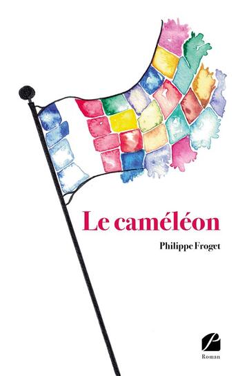 Couverture du livre « Le caméléon » de Philippe Froget aux éditions Du Pantheon