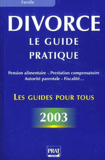 Couverture du livre « Divorce ; le guide pratique ; edition 2003 » de Emmanuele Vallas-Lenerz aux éditions Prat