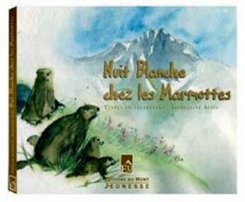 Couverture du livre « Nuit blanche chez les marmottes » de Jacqueline Actis aux éditions Du Mont