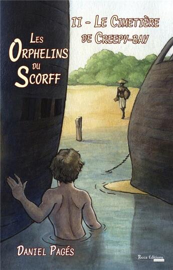 Couverture du livre « Les orphelins du Scorff t.2 ; le cimetière de Creepy Bay » de Daniel Pages aux éditions Yucca