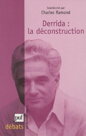Couverture du livre « Derrida : la deconstruction » de Charles Ramond aux éditions Puf