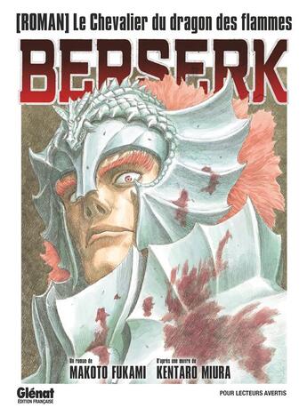 Couverture du livre « Berserk - le chevalier dragon des flammes Tome 1 » de Kentaro Miura et Makoto Fukami aux éditions Glenat
