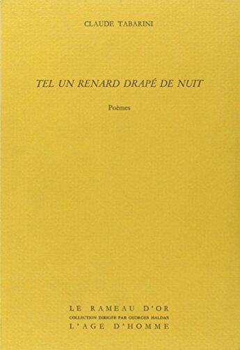 Couverture du livre « Tel Un Renard Drape De Nuit » de Claude Tabarini aux éditions L'age D'homme