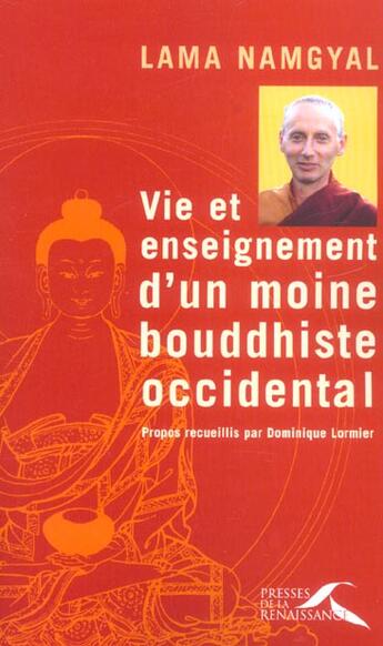 Couverture du livre « Lama namgyal : vie et enseignement d'un moine boudhiste occidental » de Lormier/Lama Namgyal aux éditions Presses De La Renaissance