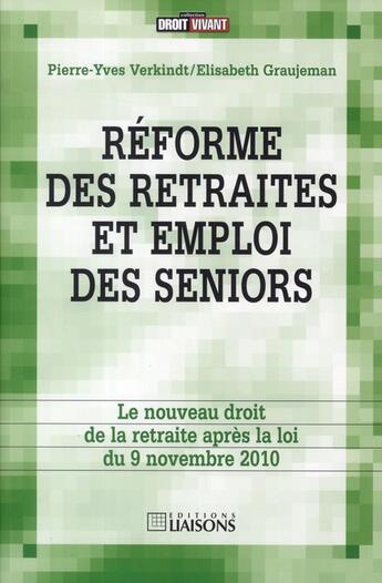 Couverture du livre « Réforme des retraites et emploi des seniors » de Verkindt et Graujeman aux éditions Liaisons