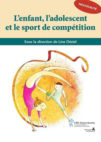 Couverture du livre « L'enfant, l'adolescent et le sport de compétition » de Line Deziel aux éditions Sainte Justine
