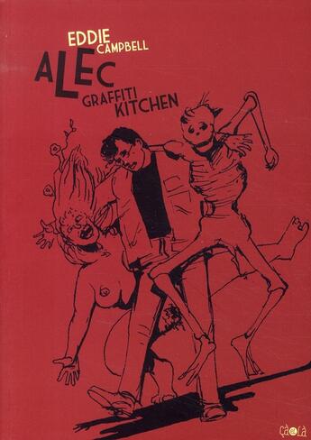 Couverture du livre « Alec t.2 ; graffiti kitchen » de Eddie Campbell aux éditions Ca Et La
