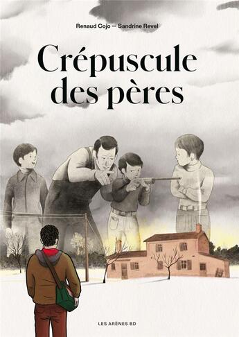 Couverture du livre « Crépuscule des pères » de Sandrine Revel et Renaud Cojo aux éditions Les Arenes