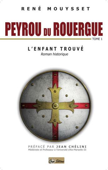 Couverture du livre « Peyrou du Rouergue t.1 ; l'enfant trouvé » de Mouysset Rene aux éditions Chum
