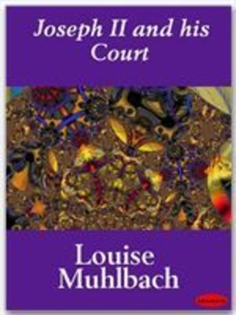 Couverture du livre « Joseph II and his Court » de Louise Muhlbach aux éditions Ebookslib