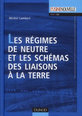 Couverture du livre « Les régimes de neutre et schémas de liaison à la terre » de Michel Lambert aux éditions Dunod
