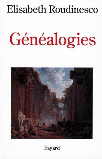 Couverture du livre « Généalogies » de Elisabeth Roudinesco aux éditions Fayard