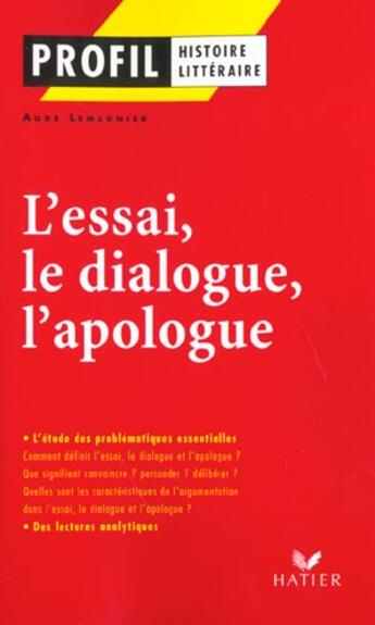 Couverture du livre « L'essai, le dialogue, l'apologue » de Aude Lemeunier aux éditions Hatier
