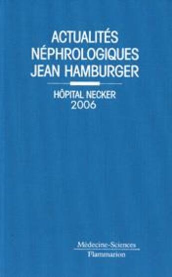 Couverture du livre « Actualités néphrologiques de l'hopital Necker (édition 2006) » de  aux éditions Medecine Sciences Publications