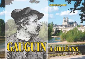 Couverture du livre « Gauguin à Orléans » de Christian Jamet aux éditions La Simarre