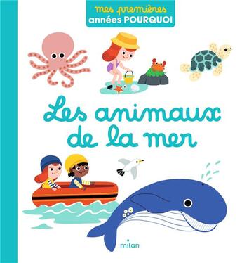 Couverture du livre « Les animaux de la mer » de Julie Mercier et Paule Battault aux éditions Milan
