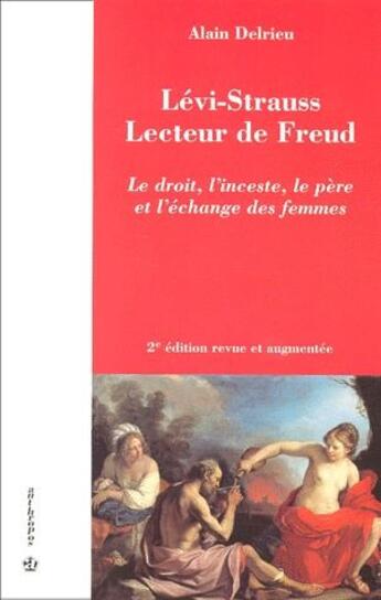 Couverture du livre « Levi-Strauss, lecteur de Freud (2e édition) » de Alain Delrieu aux éditions Economica