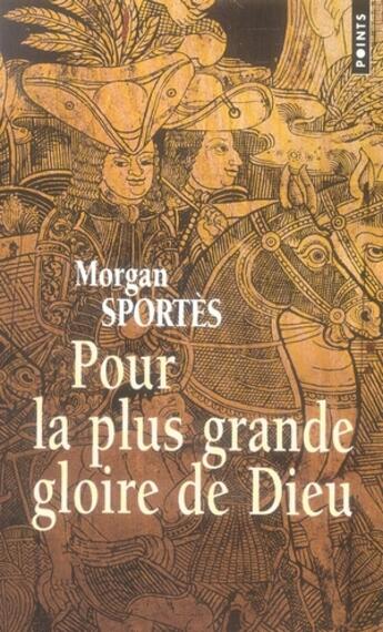 Couverture du livre « Pour la plus grande gloire de Dieu » de Morgan Sportes aux éditions Points