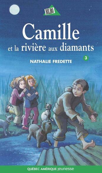 Couverture du livre « Camille et la riviere aux diamants » de Nathalie Fredette aux éditions Les Ditions Qubec Amrique