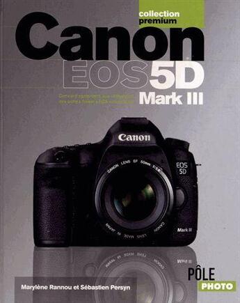 Couverture du livre « Canon EOS 5D Mark III » de Arthur Azoulay aux éditions Ma