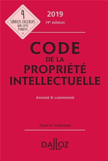 Couverture du livre « Code de la propriété intellectuelle annoté & commenté (édition 2019) (19e édition) » de  aux éditions Dalloz