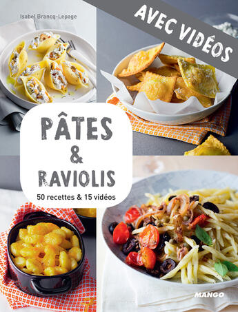 Couverture du livre « Pâtes & raviolis - Avec vidéos » de Isabel Brancq-Lepage aux éditions Mango