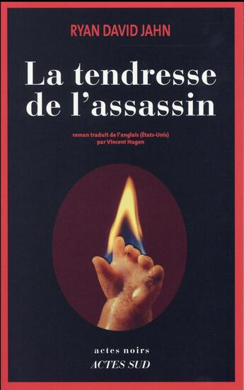 Couverture du livre « La tendresse de l'assassin » de Jahn Ryan David aux éditions Actes Sud