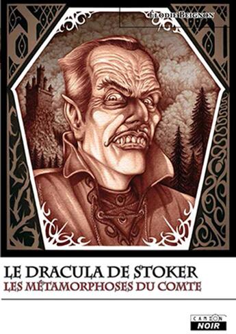 Couverture du livre « Le Dracula de Stocker ; les métamorphoses du comte » de Elodie Beignon aux éditions Le Camion Blanc
