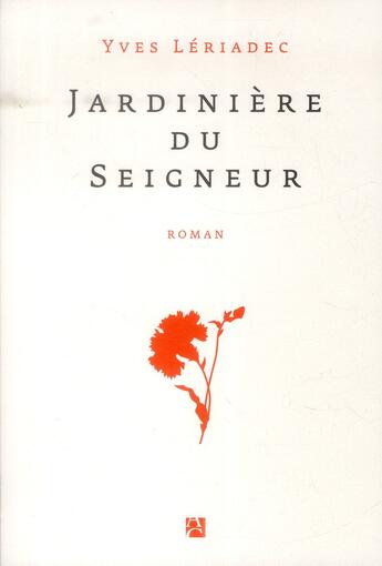 Couverture du livre « Jardinière du Seigneur » de Yves Leriadec aux éditions Anne Carriere