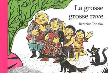 Couverture du livre « La grosse, grosse rave » de Beatrice Tanaka aux éditions Kanjil