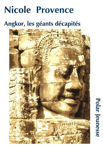 Couverture du livre « Angkor, les génies décapités » de Nicole Provence aux éditions Jepublie