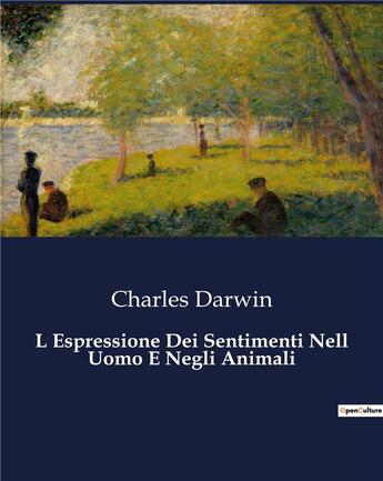 Couverture du livre « L Espressione Dei Sentimenti Nell Uomo E Negli Animali » de Charles Darwin aux éditions Culturea