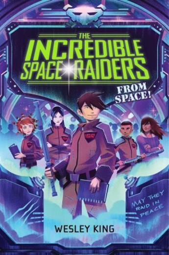 Couverture du livre « The Incredible Space Raiders from Space! » de King Wesley aux éditions Paula Wiseman Books