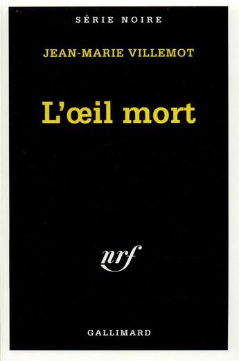 Couverture du livre « L'oeil mort » de Jean-Marie Villemot aux éditions Gallimard