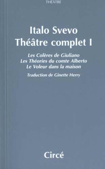 Couverture du livre « Theatre complet i » de Italo Svevo aux éditions Circe
