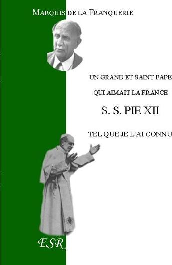 Couverture du livre « Pie XII, tel que je l'ai connu » de Andre De La Franquerie aux éditions Saint-remi