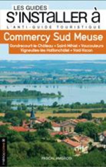 Couverture du livre « LES GUIDES S'INSTALLER A ; Commercy, Sud Meuse » de Pascal Ambrosi aux éditions Heliopoles