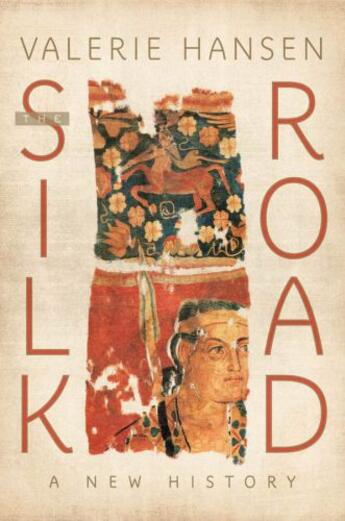 Couverture du livre « The Silk Road: A New History » de Hansen Valerie aux éditions Oxford University Press Usa