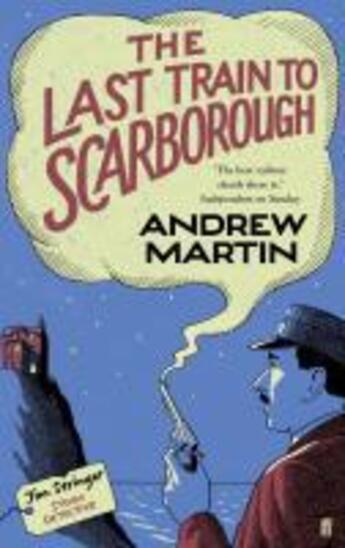 Couverture du livre « The Last Train to Scarborough » de Andrew Martin aux éditions Faber And Faber Digital