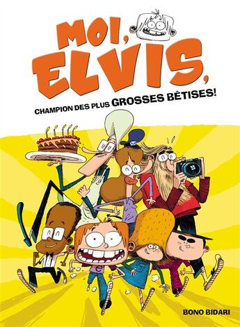 Couverture du livre « Moi, Elvis t.1 ; moi, Elvis, champion des plus grosses bêtises ! » de Bono Bidari aux éditions Hachette Romans